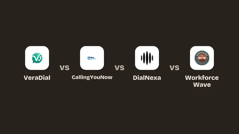 VeraDial vs CallingYouNow vs DialNexa vs Workforce Wave.