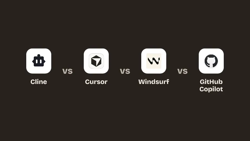 Cline vs Cursor vs Windsurf vs GitHub Copilot.