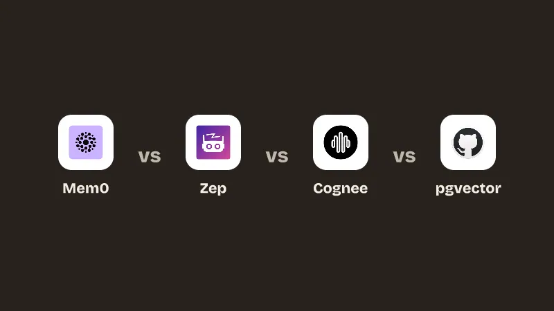 Mem0 vs Zep vs Cognee vs pgvector.