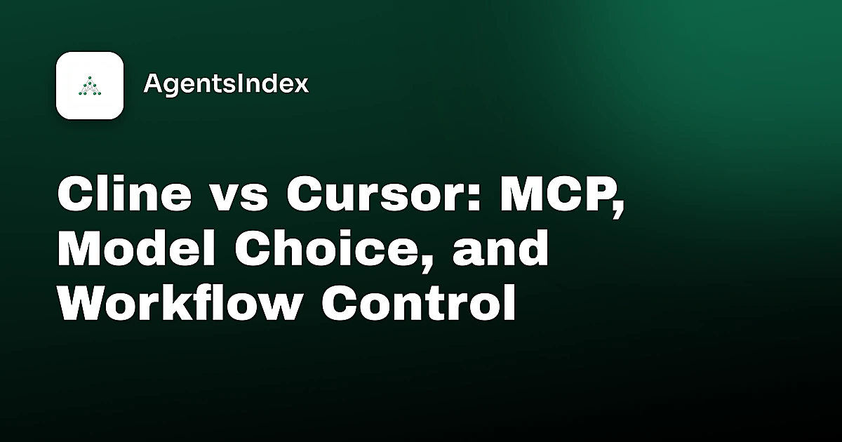 Cline vs Cursor: MCP, Model Choice, and Workflow Control